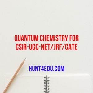 quantum chemistry for csir-ugc-net/jrf/gate