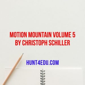 motion mountain volume 5 by christoph schiller