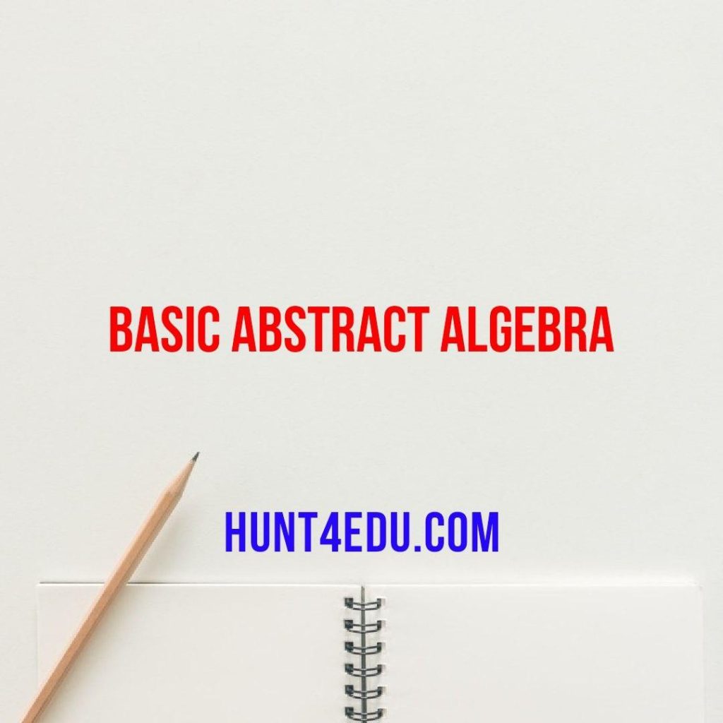 Basic Abstract Algebra Second Edition HUNT4EDU