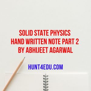 solid state physics hand written note part 2 by abhijeet agarwal