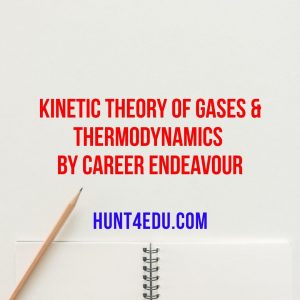kinetic theory of gases & thermodynamics by career endeavour