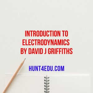 introduction to electrodynamics by david j griffiths