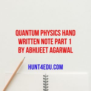 quantum physics hand written note part 1 by abhijeet agarwal