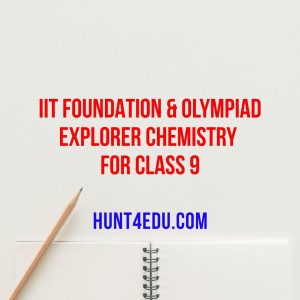 iit foundation & olympiad explorer chemistry for class 9