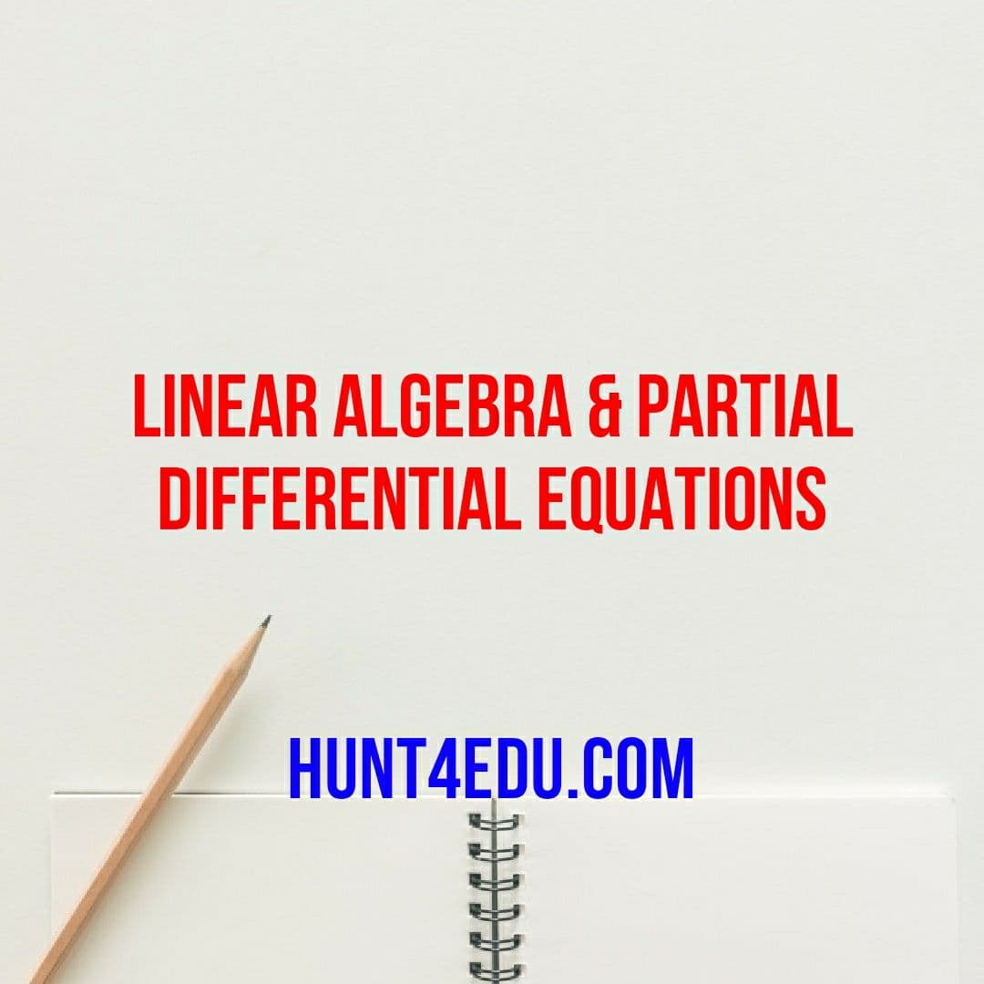 Linear Algebra And Partial Differential Equations - HUNT4EDU