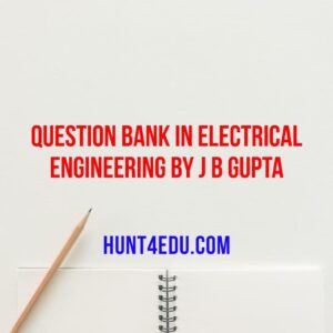 Question Bank in Electrical Engineering By J B Gupta