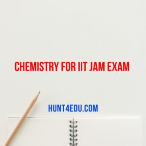 CHEMISTRY FOR IIT JAM EXAM