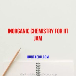 Inorganic Chemistry for IIT JAM