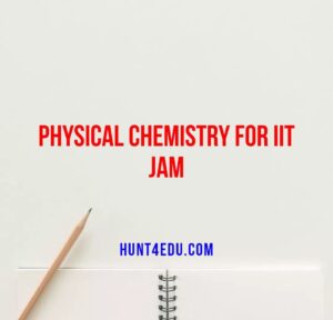 Physical Chemistry for IIT JAM By Saraswati Dhaam